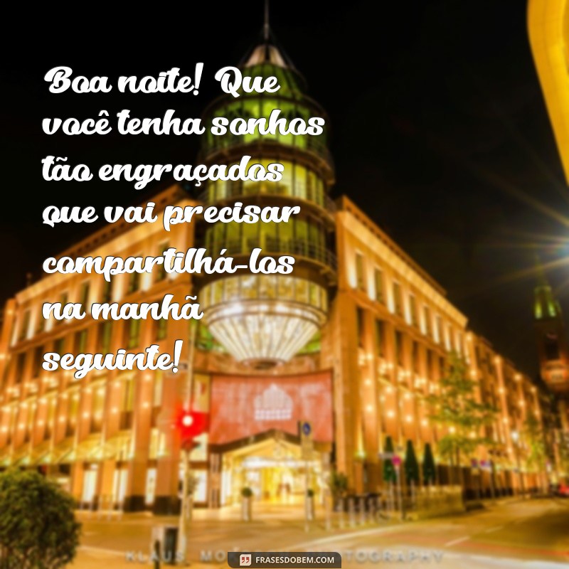 Frases Engraçadas e Carinhosas para Desejar uma Boa Noite 