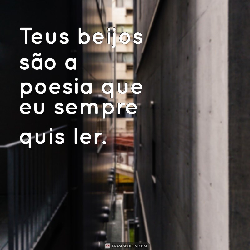 As Melhores Frases Apaixonadas para Status: Inspire-se e Compartilhe o Amor 