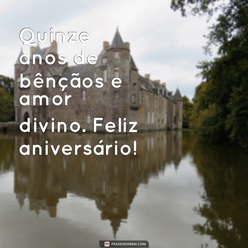 Frases Curtas e Inspiradoras para Aniversário de 15 Anos Evangélico 