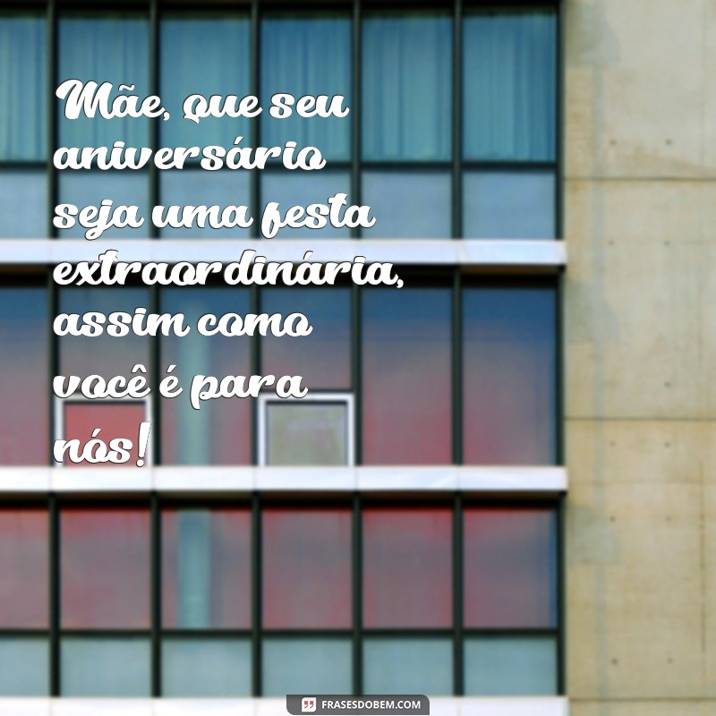 Como Celebrar o Aniversário da Sua Mãe: Dicas e Ideias Incríveis 