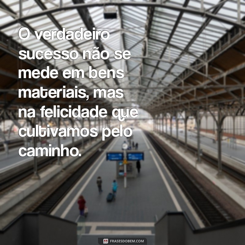 Frases Inspiradoras sobre o Sucesso: Motive-se e Alcance Seus Objetivos 