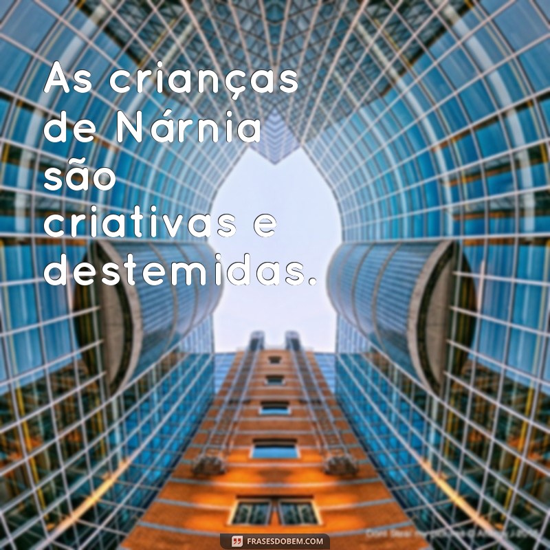 Descubra as melhores frases crônicas de Nárnia que vão te encantar 