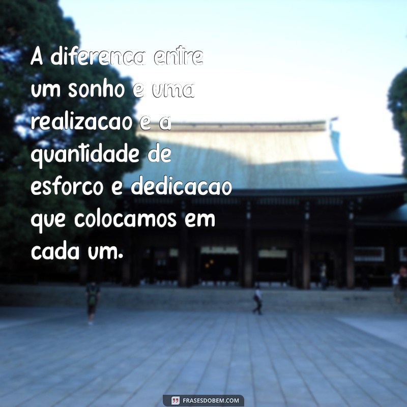 Frases Inspiradoras sobre Dedicação e Esforço para Motivar Seu Dia 