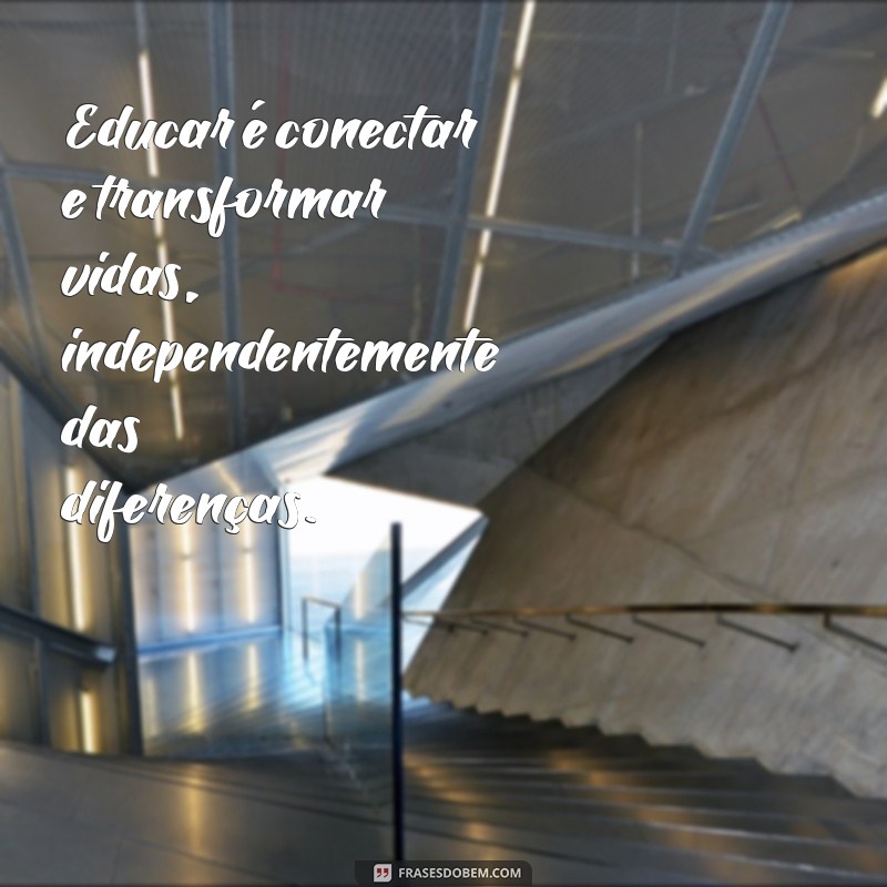 Frases Inspiradoras para Educação Especial: Motivação e Inclusão 