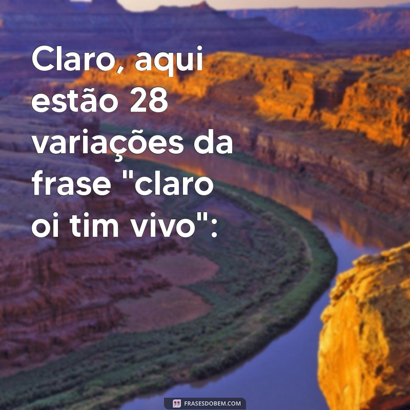 claro oi tim vivo Claro, aqui estão 28 variações da frase 