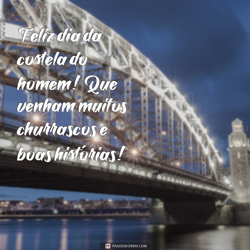 Celebre o Dia da Costela do Homem: Mensagens e Frases Inspiradoras 