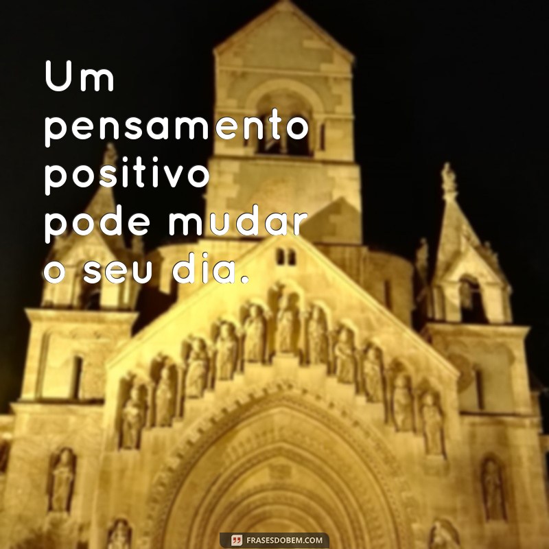 Mensagens Otimistas: Inspire-se com Frases Positivas para Transformar seu Dia 