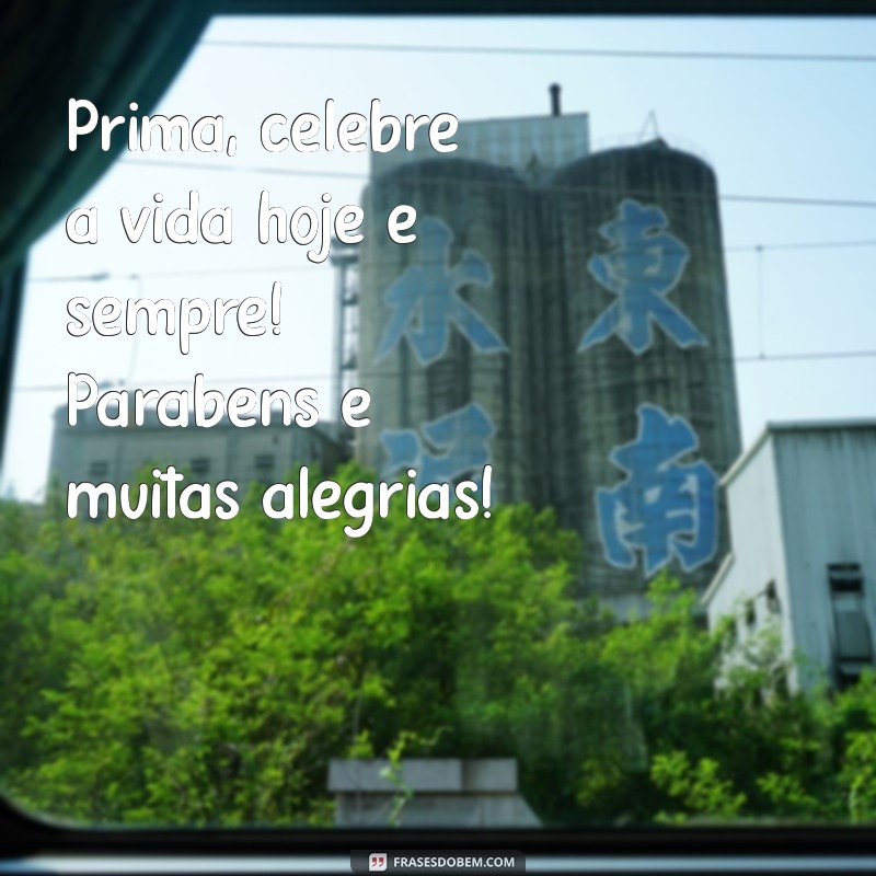 Mensagens carinhosas para desejar um Feliz Aniversário à sua Prima Querida 