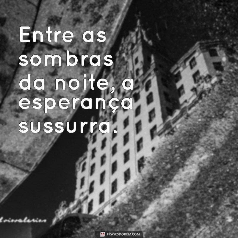 Frases Inspiradoras para Refletir na Madrugada: Encontre a Paz Interior 