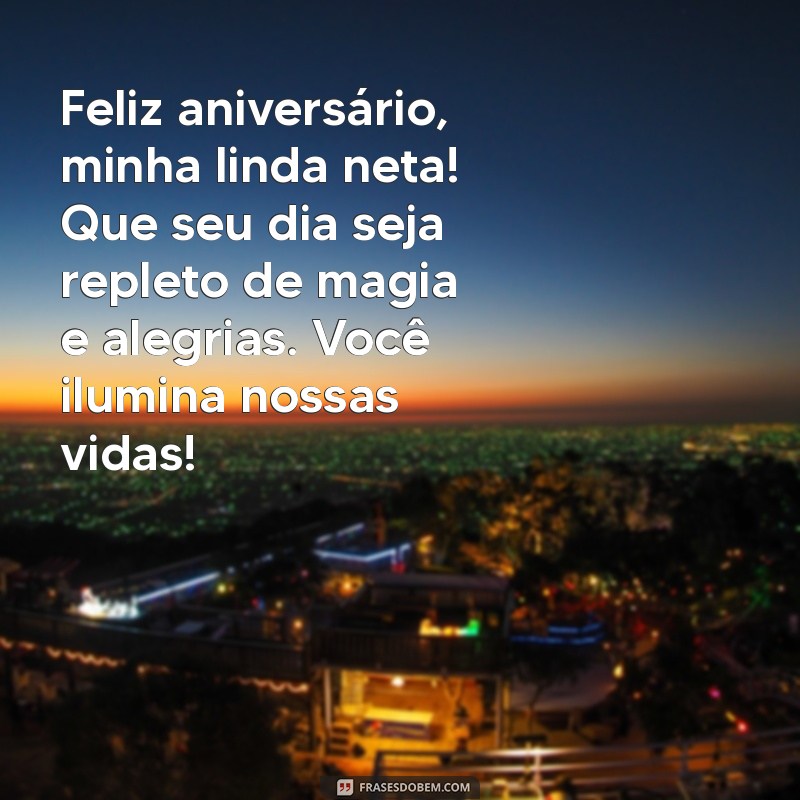 mensagem de aniversário para uma neta querida Feliz aniversário, minha linda neta! Que seu dia seja repleto de magia e alegrias. Você ilumina nossas vidas!