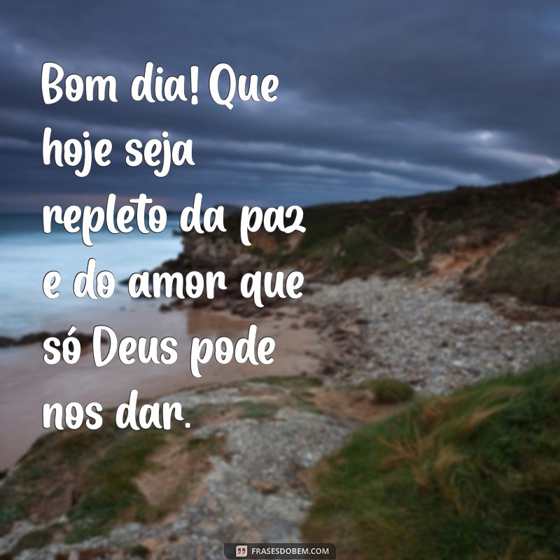 Mensagens Inspiradoras de Bom Dia: Encontre a Luz de Deus para Começar Seu Dia 