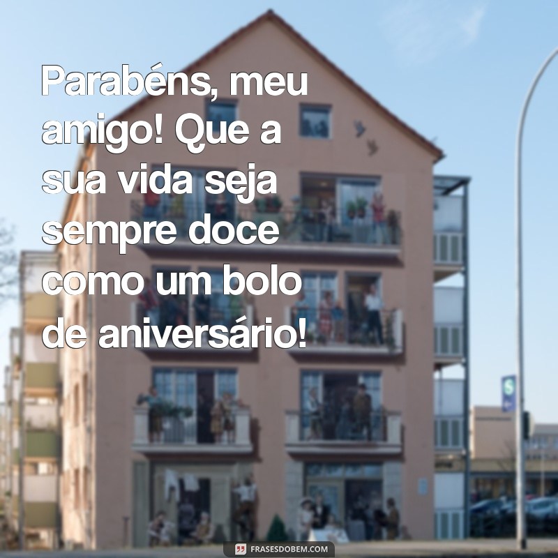 Mensagens de Aniversário para Amigo: Celebre com Frases Incríveis! 