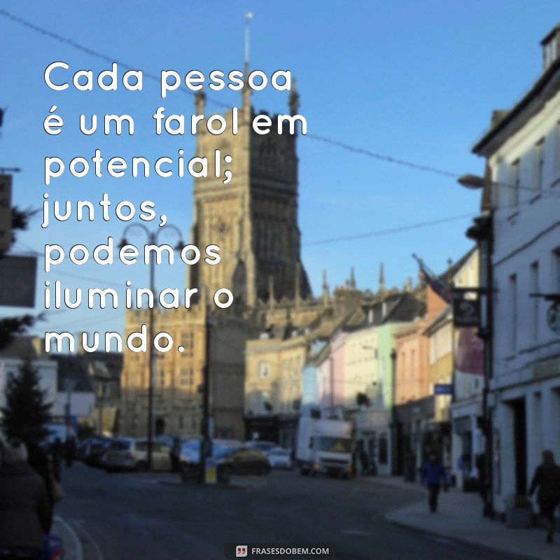 Como Ser Luz na Vida dos Outros: Mensagens Inspiradoras para Espalhar Positividade 