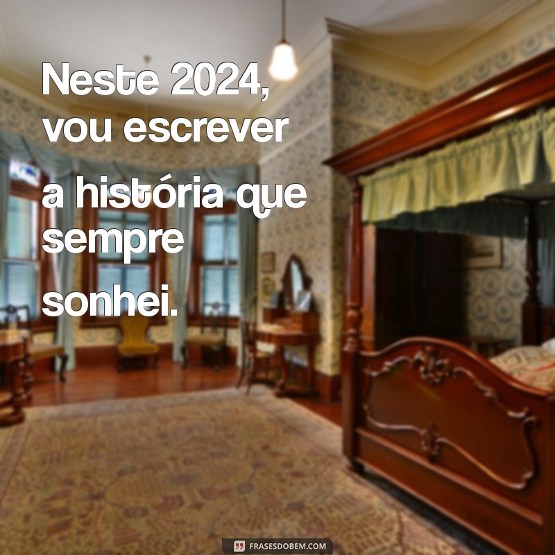 Frases Inspiradoras de 2024 para Transformar Suas Fotos em Memórias Inesquecíveis 