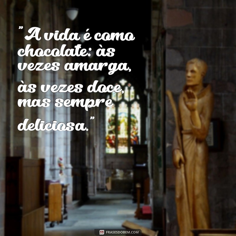 frases com chocolate sensação 