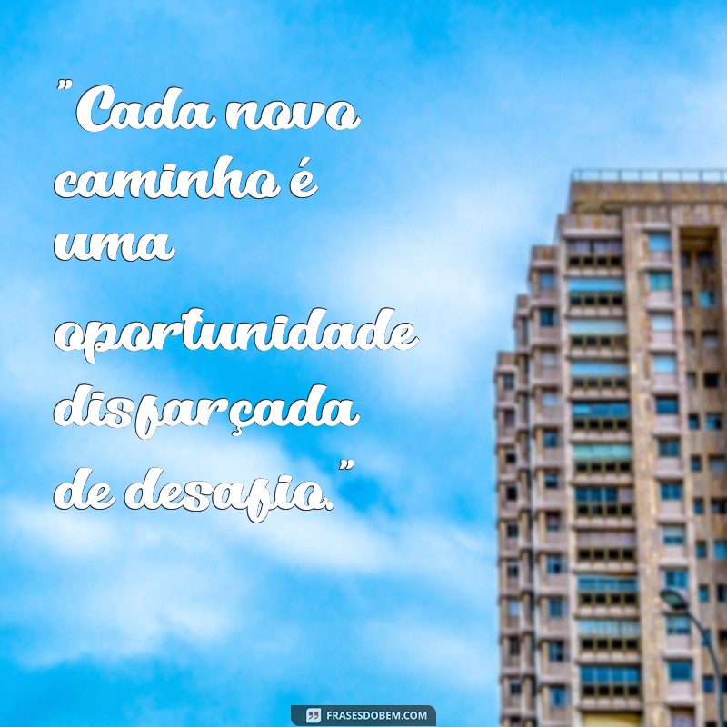 novos caminhos frases 