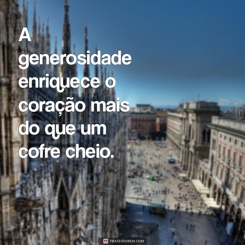 Frases Inspiradoras: O que o Dinheiro Não Pode Comprar 