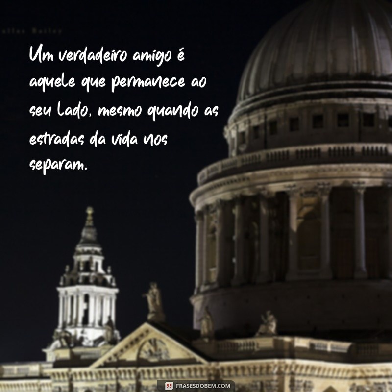 Frases Inspiradoras para Celebrar a Amizade à Distância 