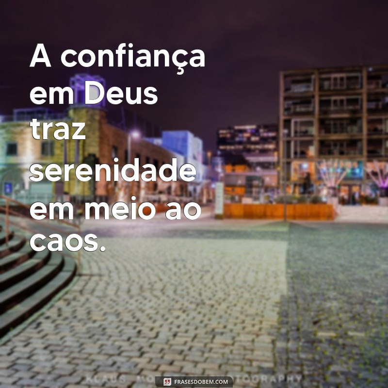 Mensagens Inspiradoras de Confiança em Deus para Compartilhar no WhatsApp 