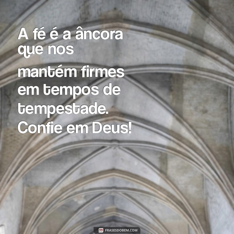 Mensagens Inspiradoras de Confiança em Deus para Compartilhar no WhatsApp 