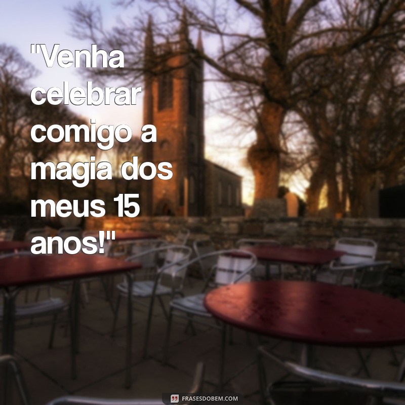 frases convite 15 anos 