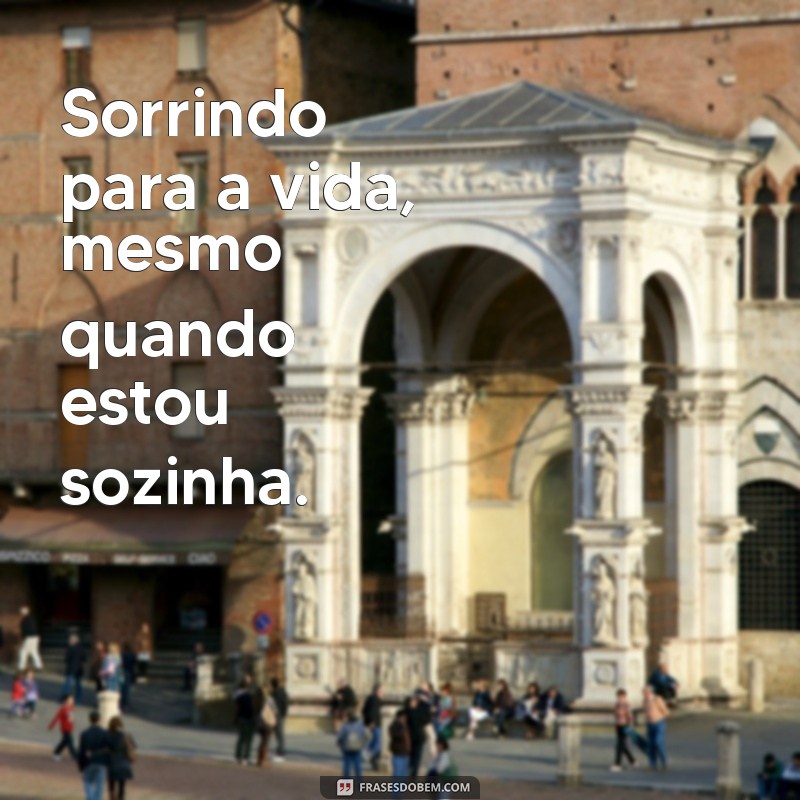 Frases Inspiradoras para Status de Foto Sozinha: Expresse Sua Individualidade 