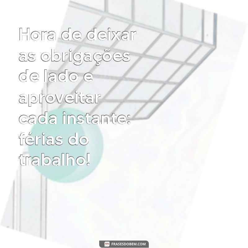 Como Aproveitar ao Máximo Suas Férias do Trabalho: Dicas Imperdíveis 