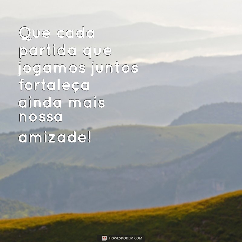 Frases Inspiradoras para Motivar Seu Amigo Jogador 