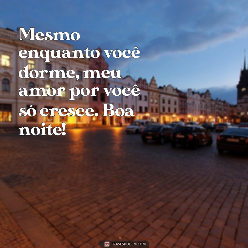 Mensagens de Amor para Desejar Boa Noite: Frases que Encantam 