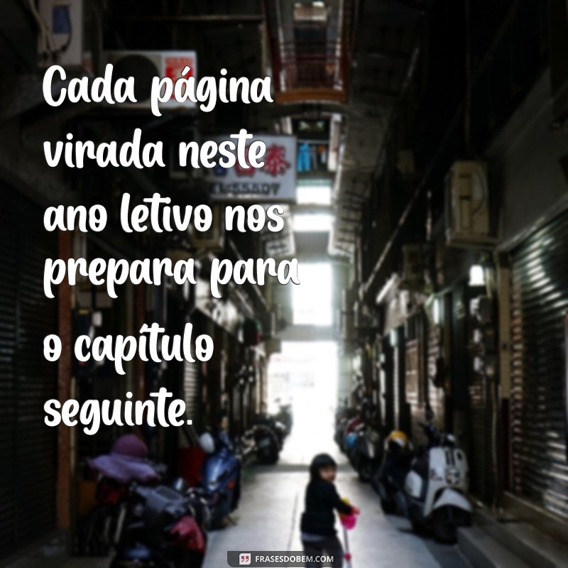 Frases Inspiradoras para Encerrar o Ano Letivo com Reflexão e Gratidão 