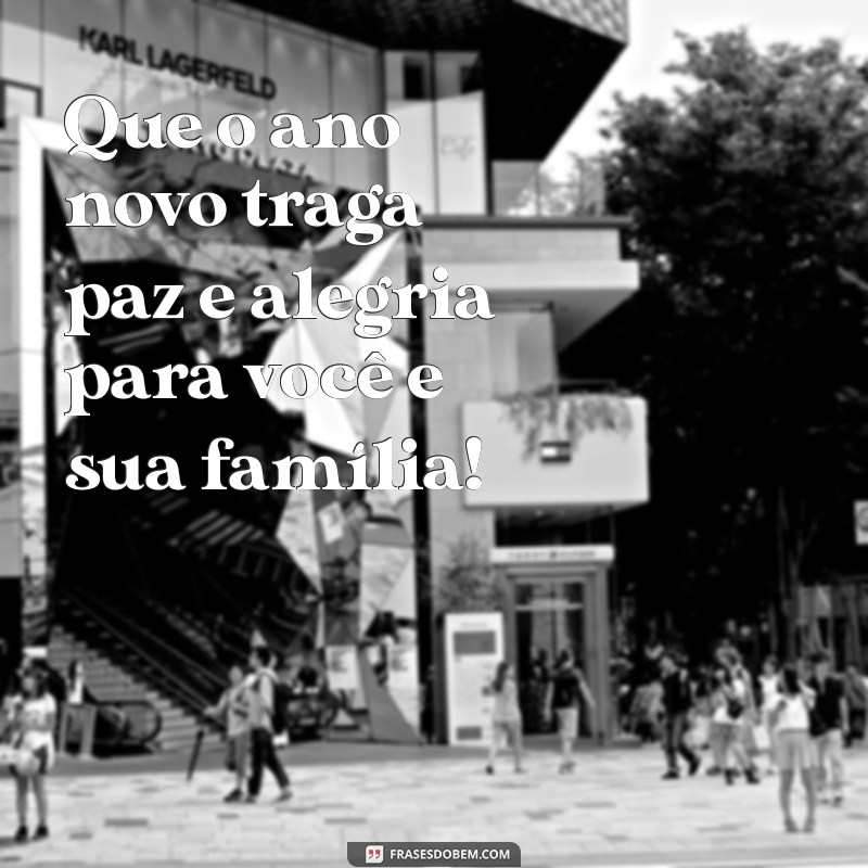 desejo a voce e sua familia um feliz ano novo Que o ano novo traga paz e alegria para você e sua família!