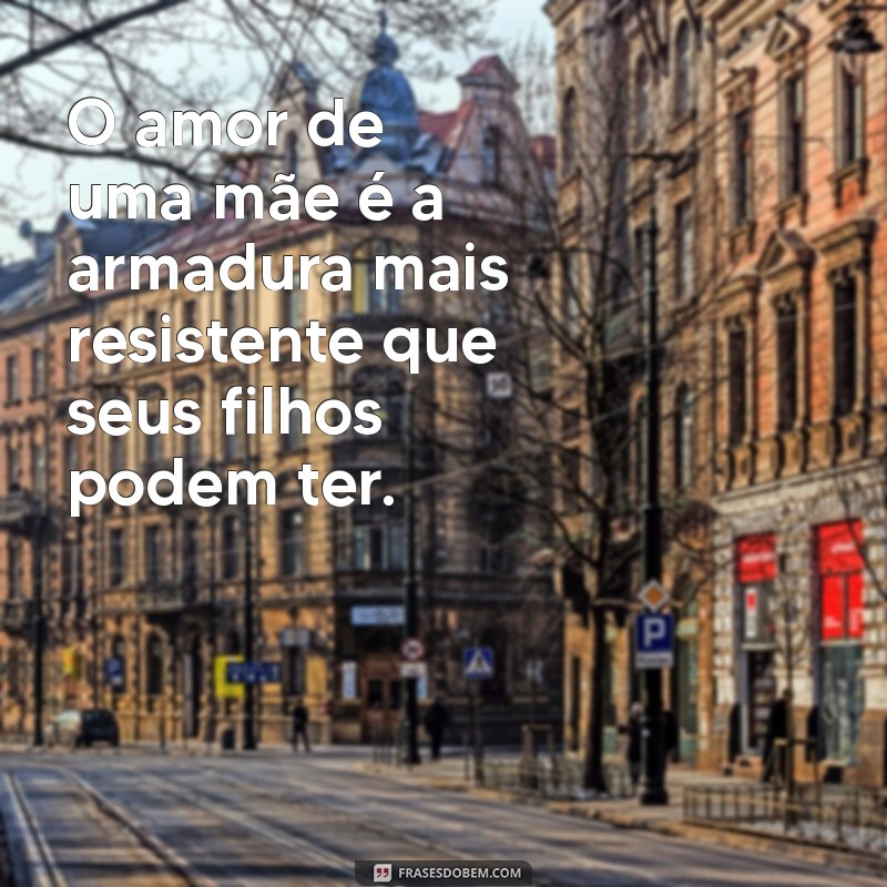 Frases Inspiradoras para Celebrar Mães Fortes e Resilientes 