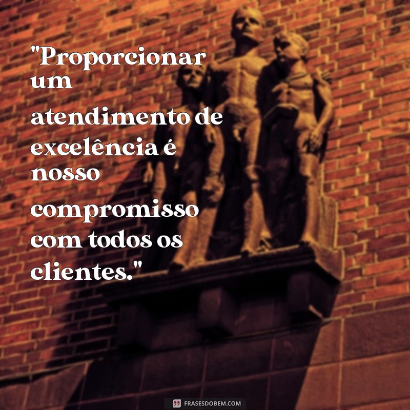 atendimento de excelência frases 