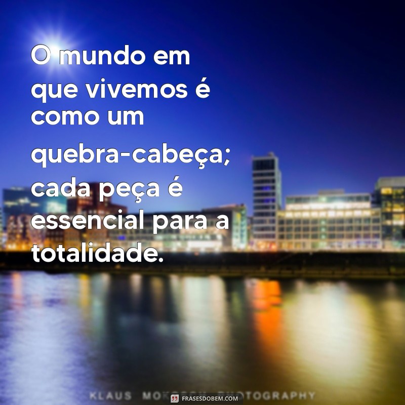 Descubra Frases Inspiradoras sobre o Mundo que Transformam Perspectivas 