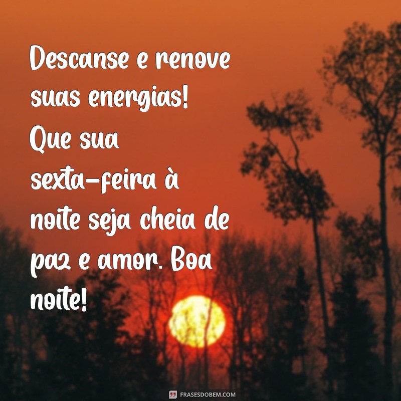 Mensagens Inspiradoras de Boa Noite para a Sexta-Feira: Encerrando a Semana com Positividade 