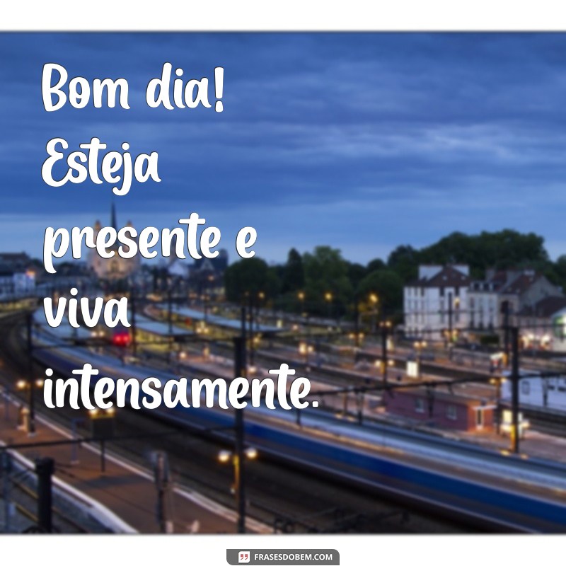 Bom Dia: Frases Inspiradoras para Começar Seu Dia com Positividade 