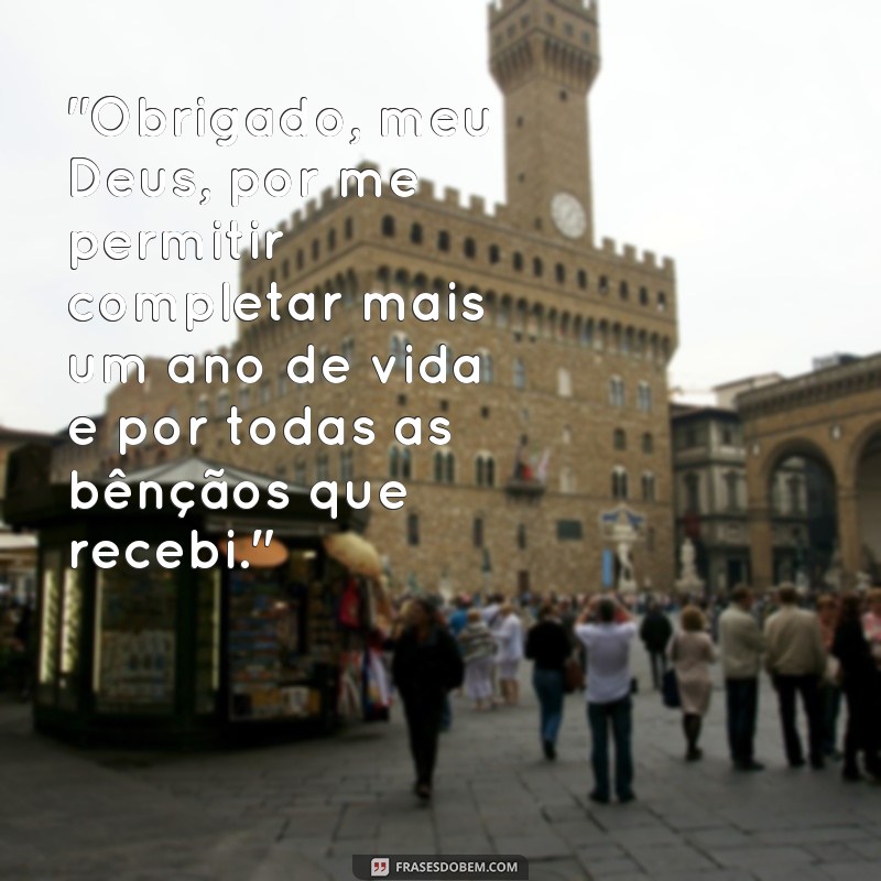 frases agradecimento a Deus por mais um ano de vida 