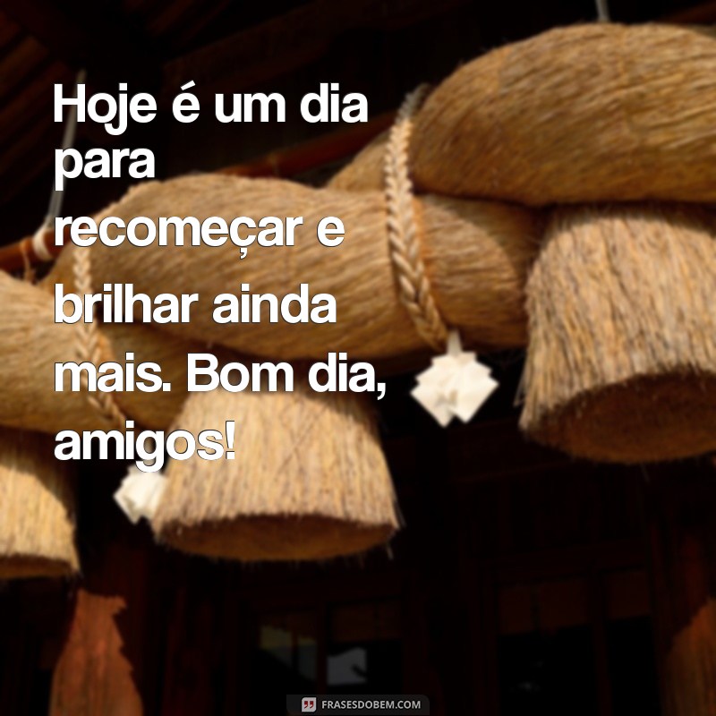 Mensagens Inspiradoras de Bom Dia para Compartilhar com Amigos 