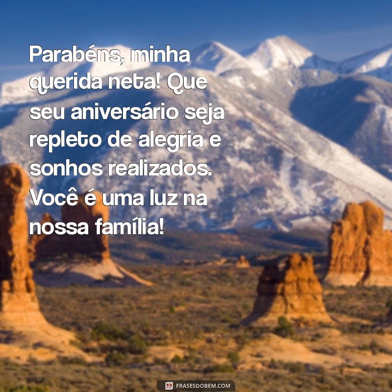 mensagem para aniversário de neta Parabéns, minha querida neta! Que seu aniversário seja repleto de alegria e sonhos realizados. Você é uma luz na nossa família!