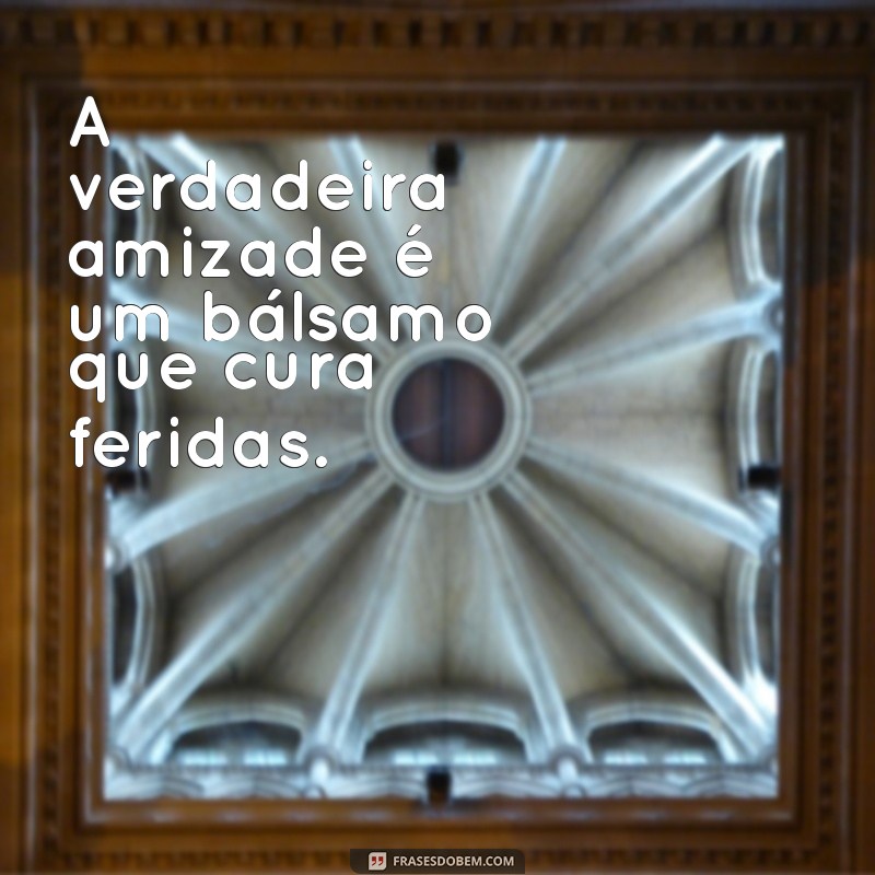 Frases Inspiradoras para Celebrar a Amizade Verdadeira 