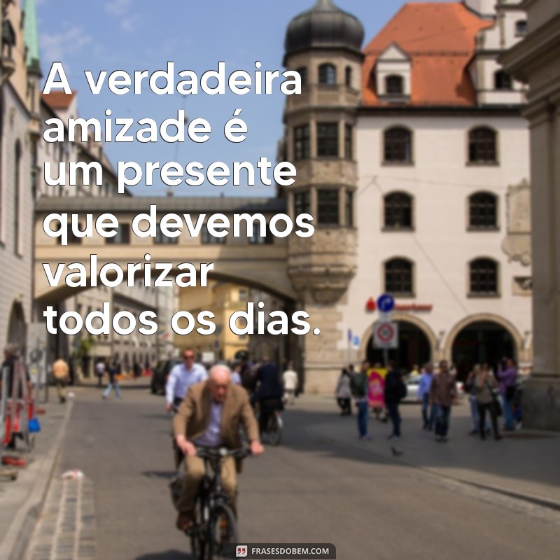 Frases Inspiradoras para Celebrar a Amizade Verdadeira 