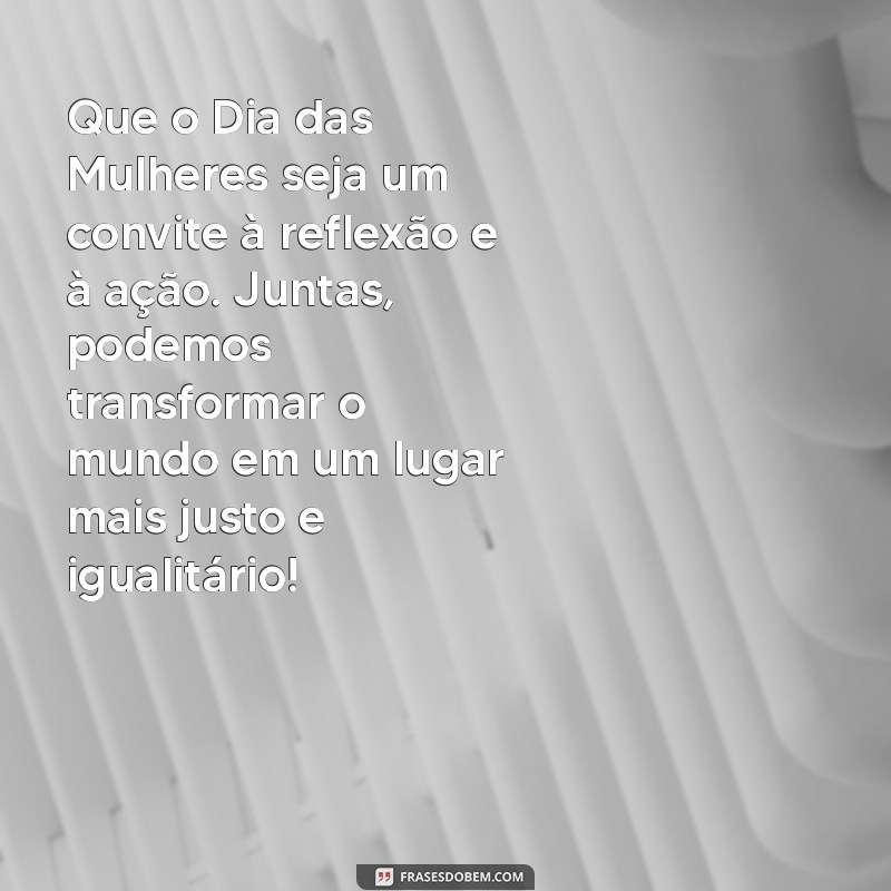 Frases Inspiradoras para Celebrar o Dia Internacional da Mulher 