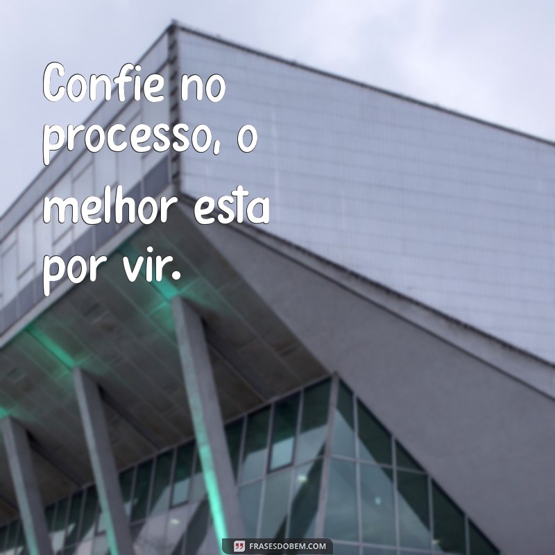 Descubra Inspirações com Frases Motivacionais: O Melhor Está por Vir 