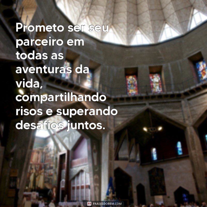 votos de casamento para noivo Prometo ser seu parceiro em todas as aventuras da vida, compartilhando risos e superando desafios juntos.