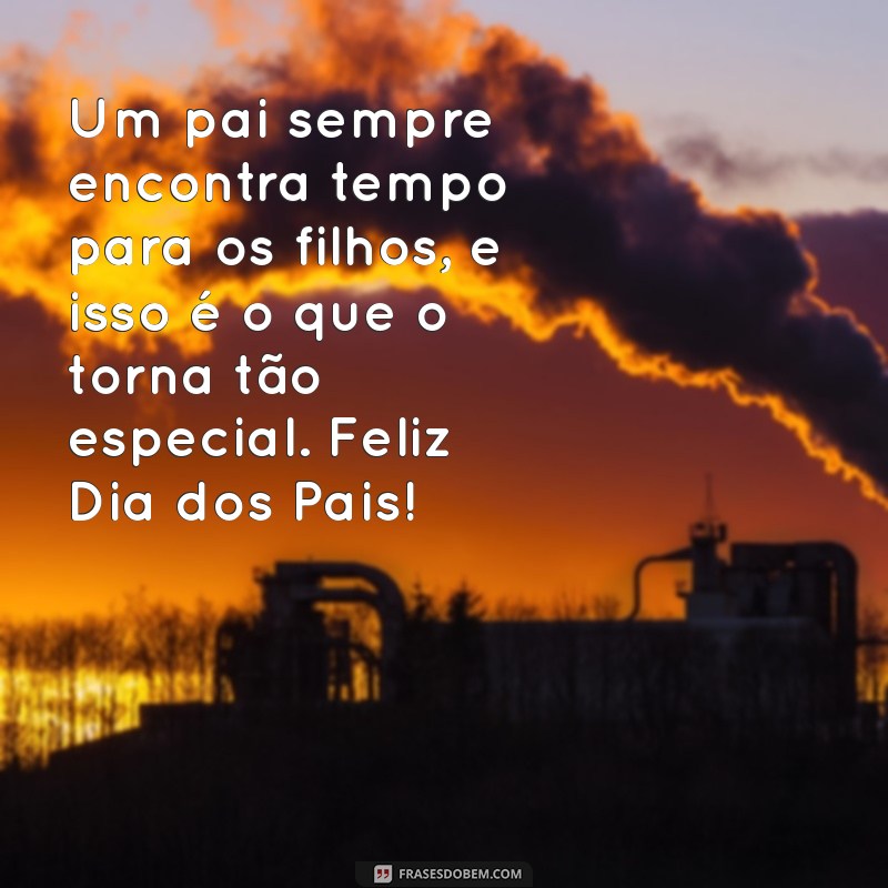 As Melhores Frases para Celebrar o Dia dos Pais: Inspire-se! 