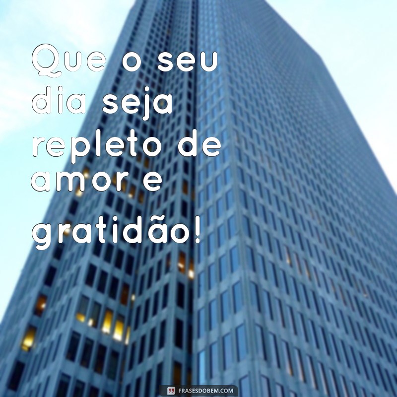 Como Desejar um Ótimo Dia: Frases Inspiradoras para Acordar Bem 