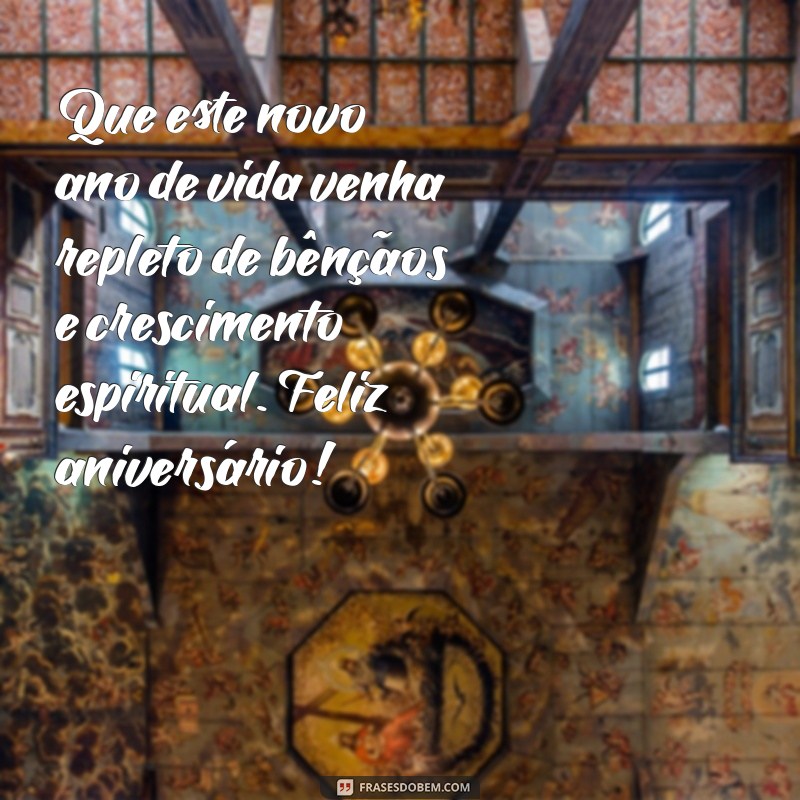 mensagem de aniversário masculino evangélico Que este novo ano de vida venha repleto de bênçãos e crescimento espiritual. Feliz aniversário!