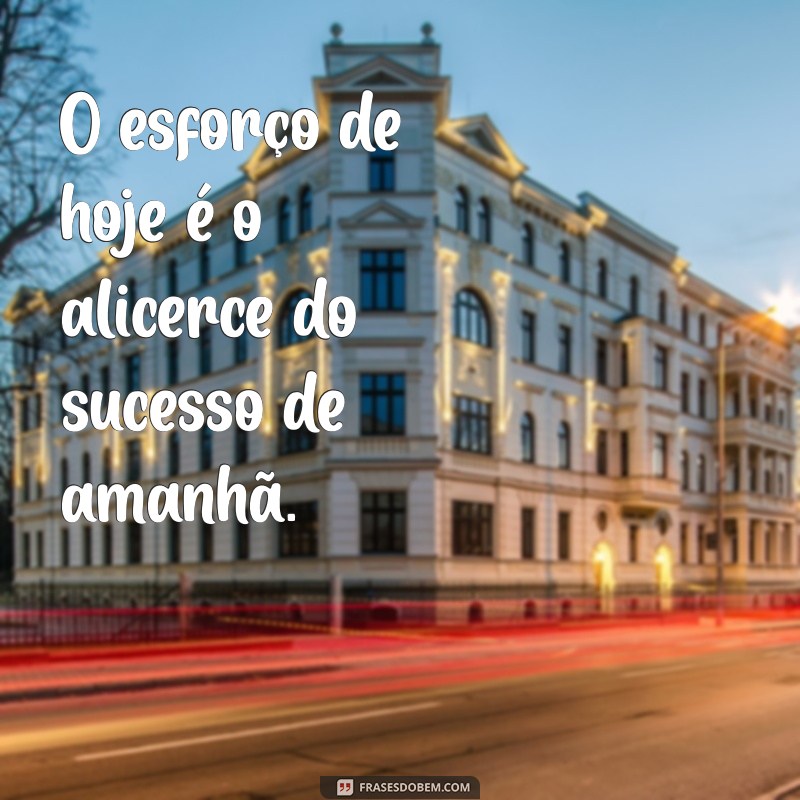 Frases Inspiradoras sobre Esforço e Determinação para Motivar sua Jornada 