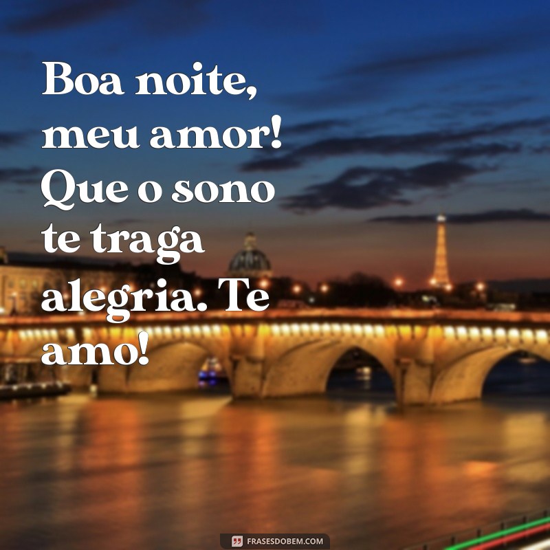 Mensagens de Boa Noite para o Amor: Durma Bem, Te Amo! 