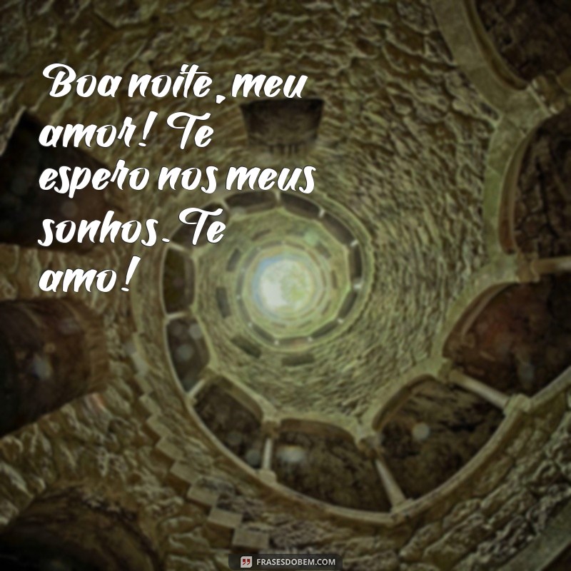 Mensagens de Boa Noite para o Amor: Durma Bem, Te Amo! 